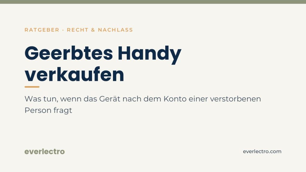 everlectro Ratgeber-Cover: Geerbtes Handy verkaufen – Kontosperre im Nachlass lösen
