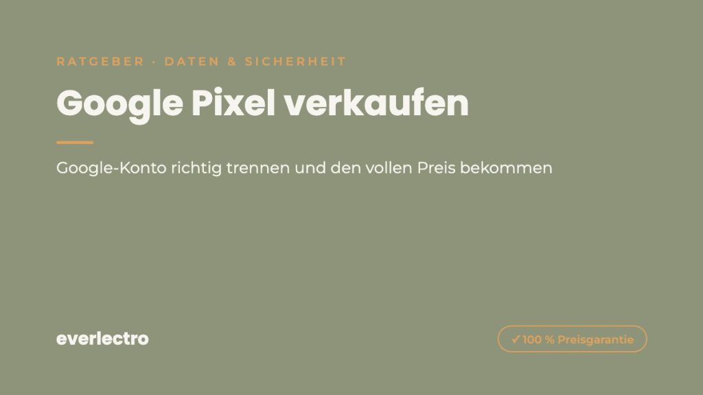 everlectro Ratgeber-Cover: Google Pixel verkaufen