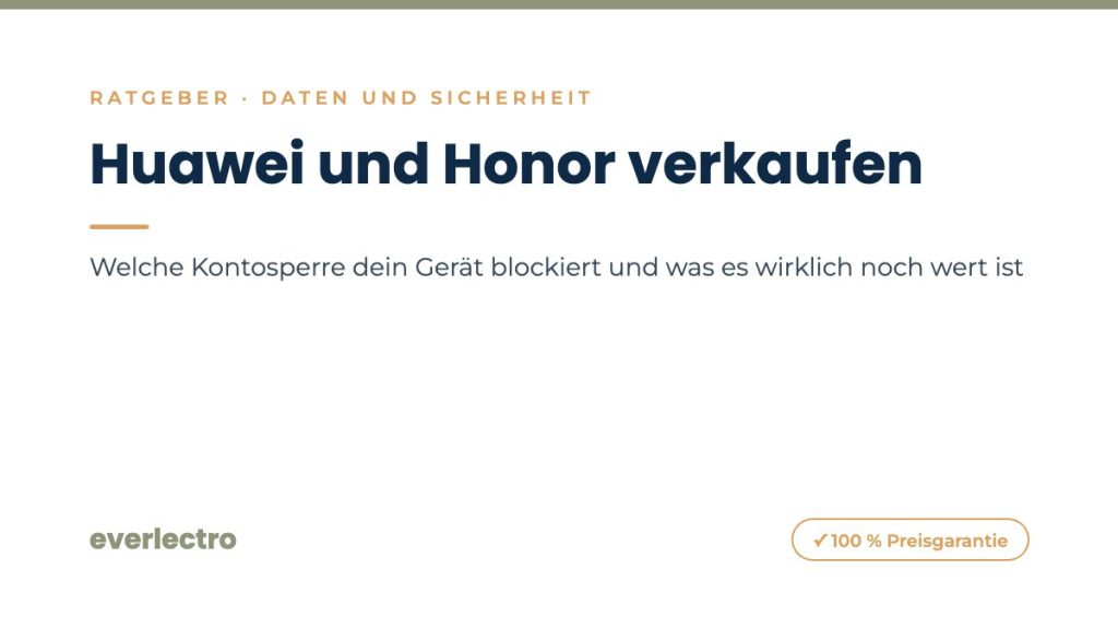 everlectro Ratgeber-Cover: Huawei und Honor verkaufen, Kontosperre lösen und Wert kennen
