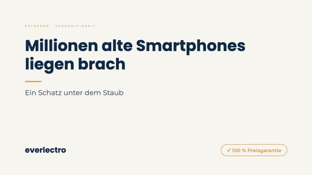 everlectro Ratgeber-Cover: Millionen alte Smartphones liegen brach