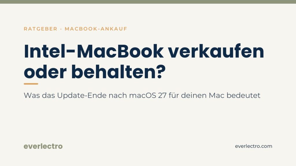 everlectro Ratgeber-Cover: Intel-MacBook verkaufen oder behalten? Was das Update-Ende für deinen Mac bedeutet